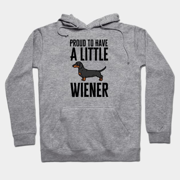 Proud To Have A Little Wiener Hoodie by HobbyAndArt